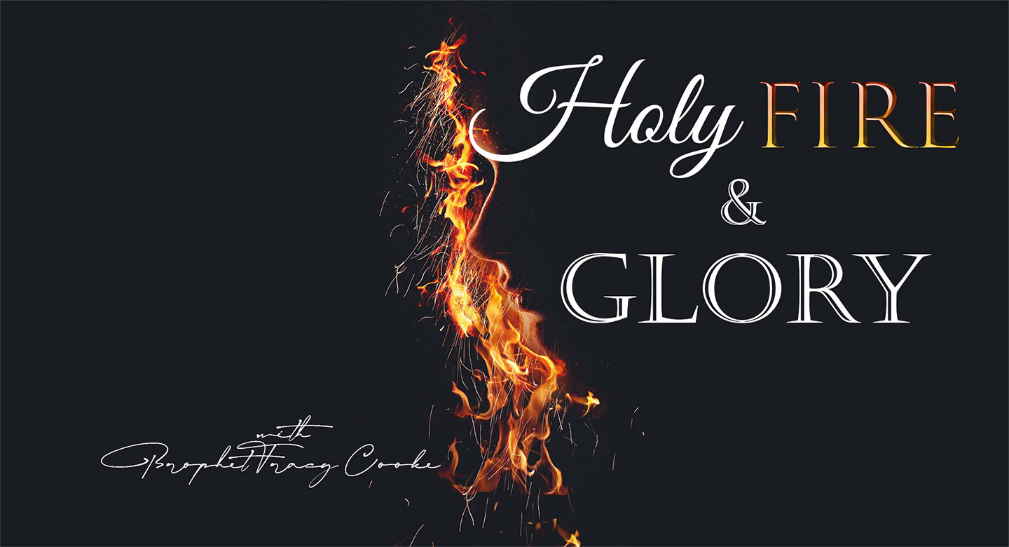 Holy Fire and Glory