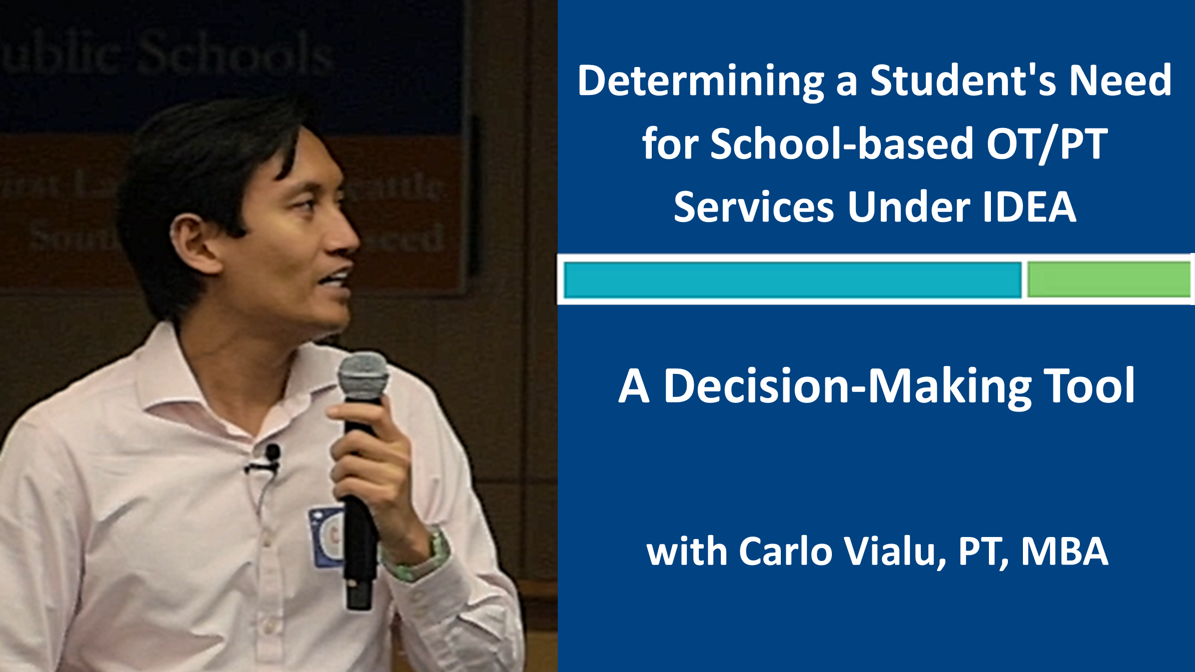 Webinar 7: Determining Needs for School-based OT/PT Services with Carlo Vialu, PT, MBA