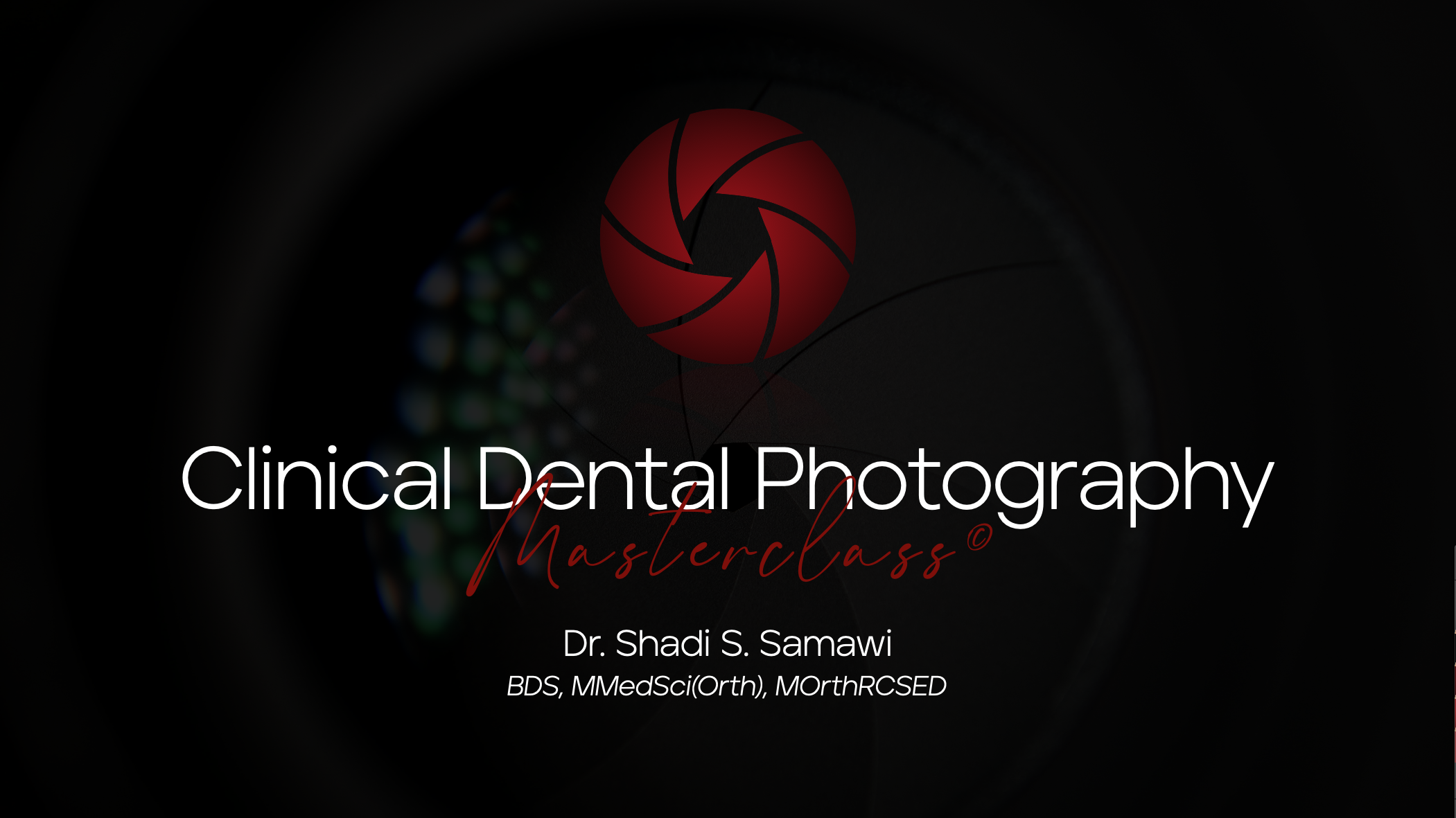 Clinical Dental Photography Masterclass by Dr Shadi Samawi