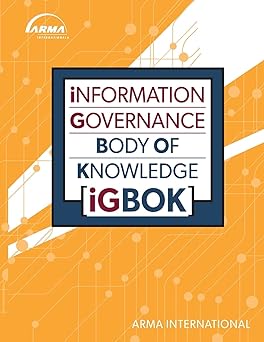 Information Governance Body of Knowledge (IGBOK)