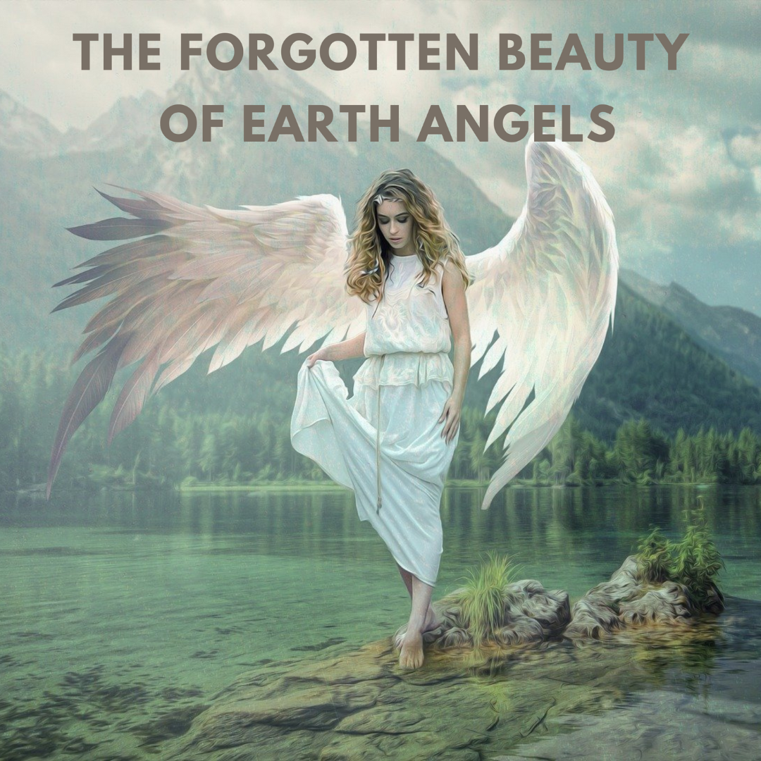 The Forgotten Beauty of Earth Angels