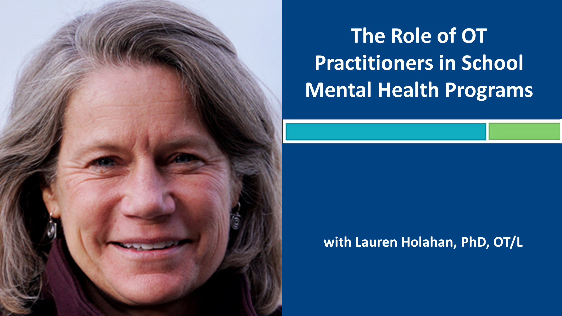 Webinar 6: The Role of OT in School Mental Health Programs with Lauren Holahan, PhD, OT/L