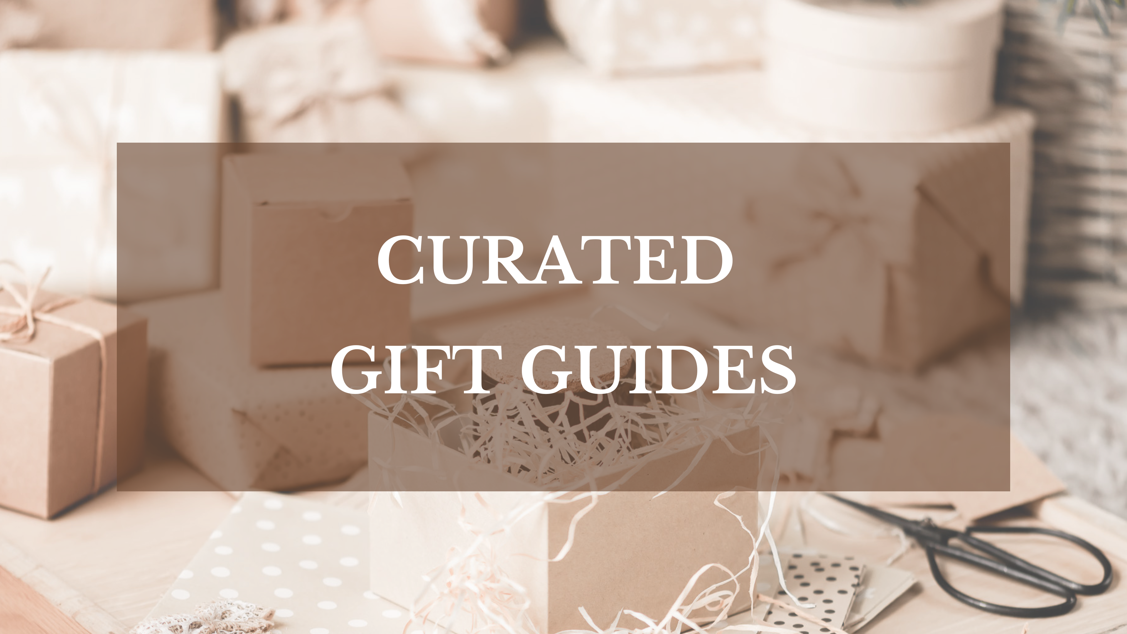 Curated Gift Guides