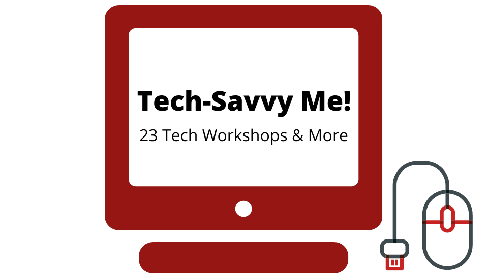 Tech Savvy Me! (23 Workshops &amp;amp; More)