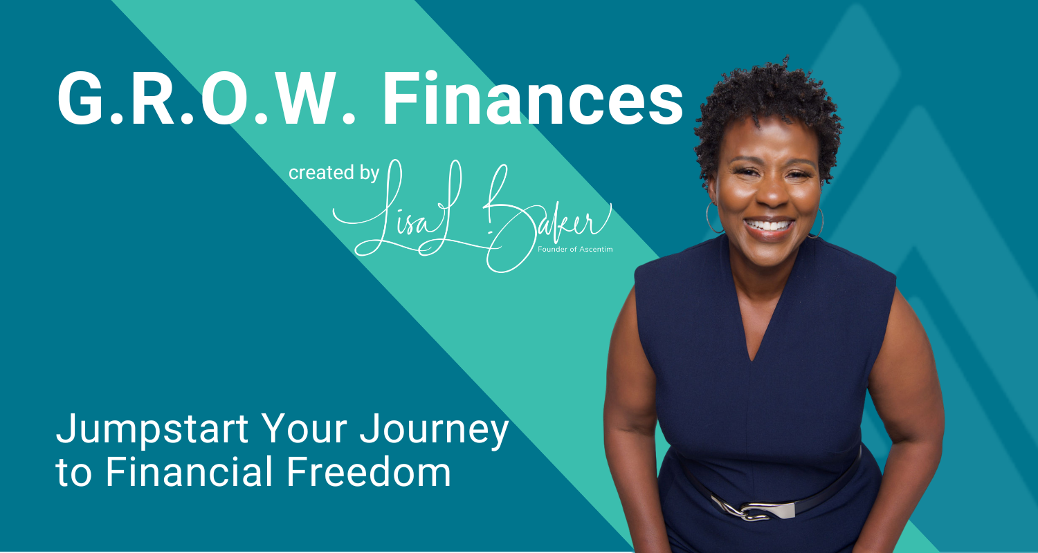 GROW Finances Created by Lisa L. Baker