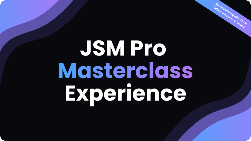 JSM Pro Masterclass Experience