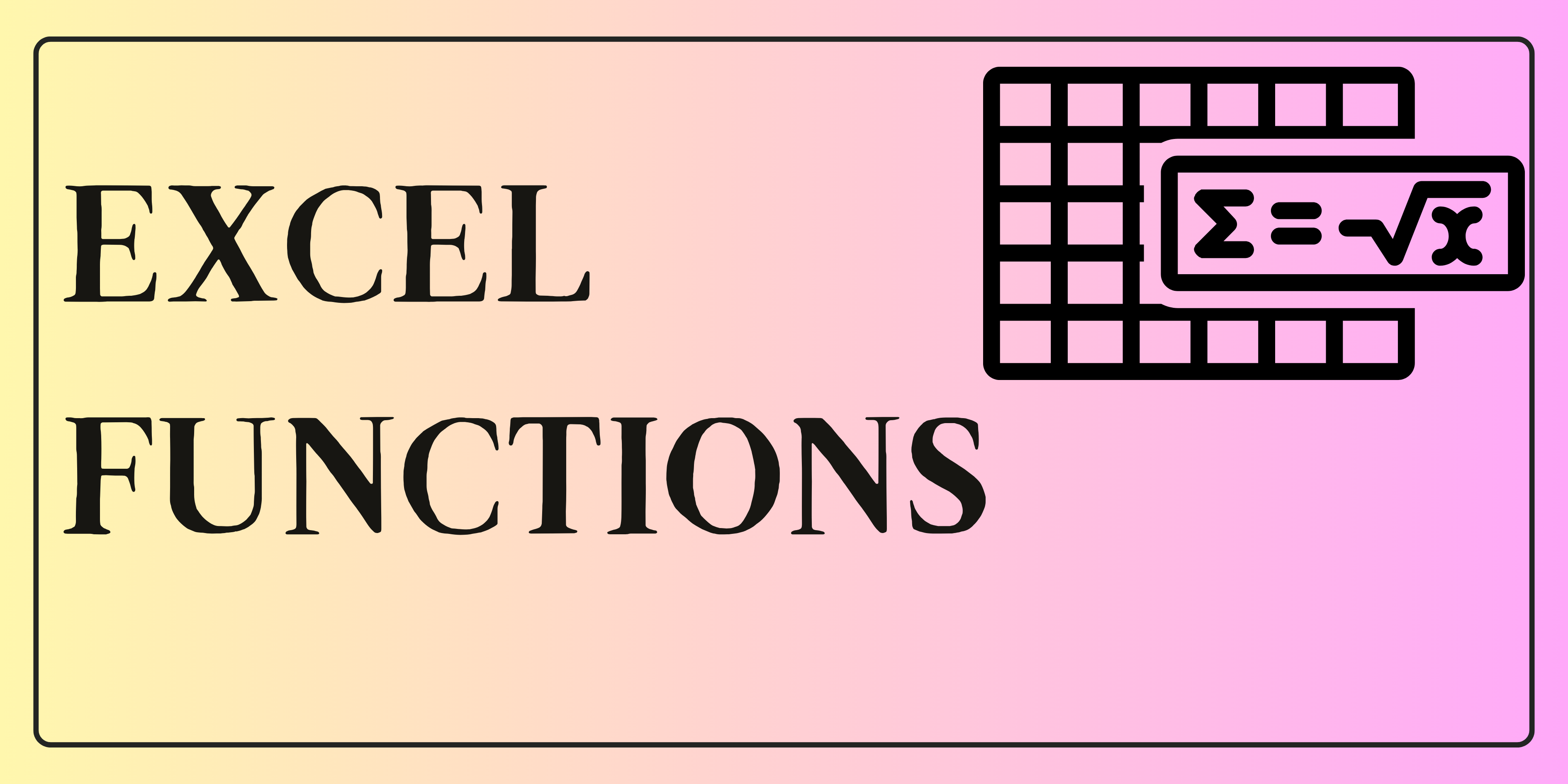 Excel Formulas and Functions with Real Life Examples