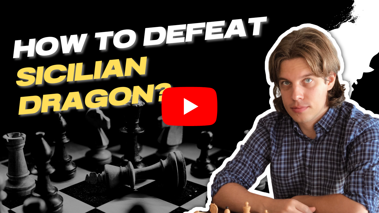 Watch my new video How to Defeat Sicilian Dragon