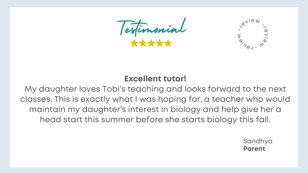 Parent testimonial describing how Dr. Tobi helped her daughter build confidence and excitement for biology before school started.