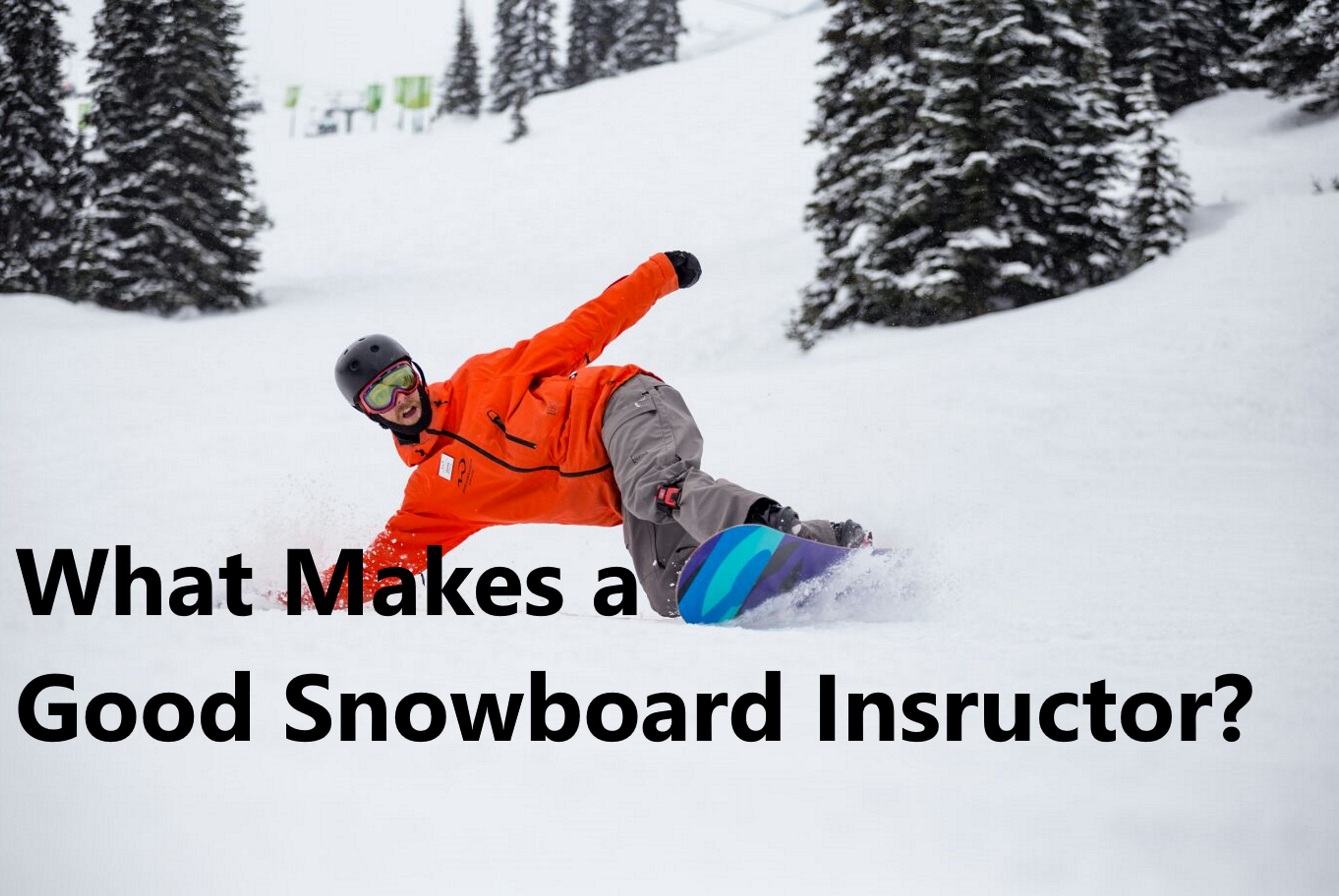 What Makes a Good Snowboard Instructor?