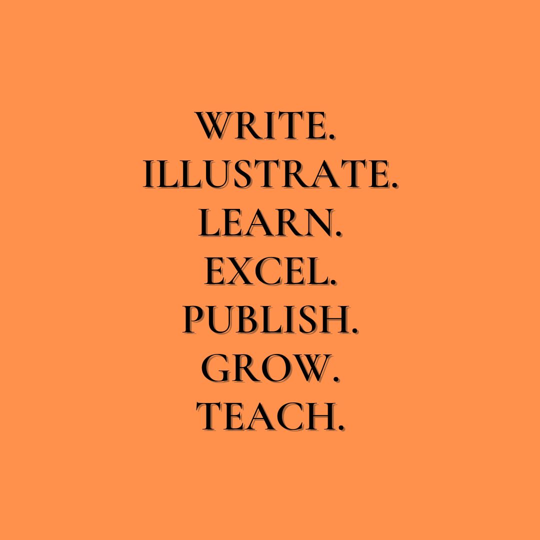 Write. Illustrate. Learn. Excel. Publish. Grow. Teach.