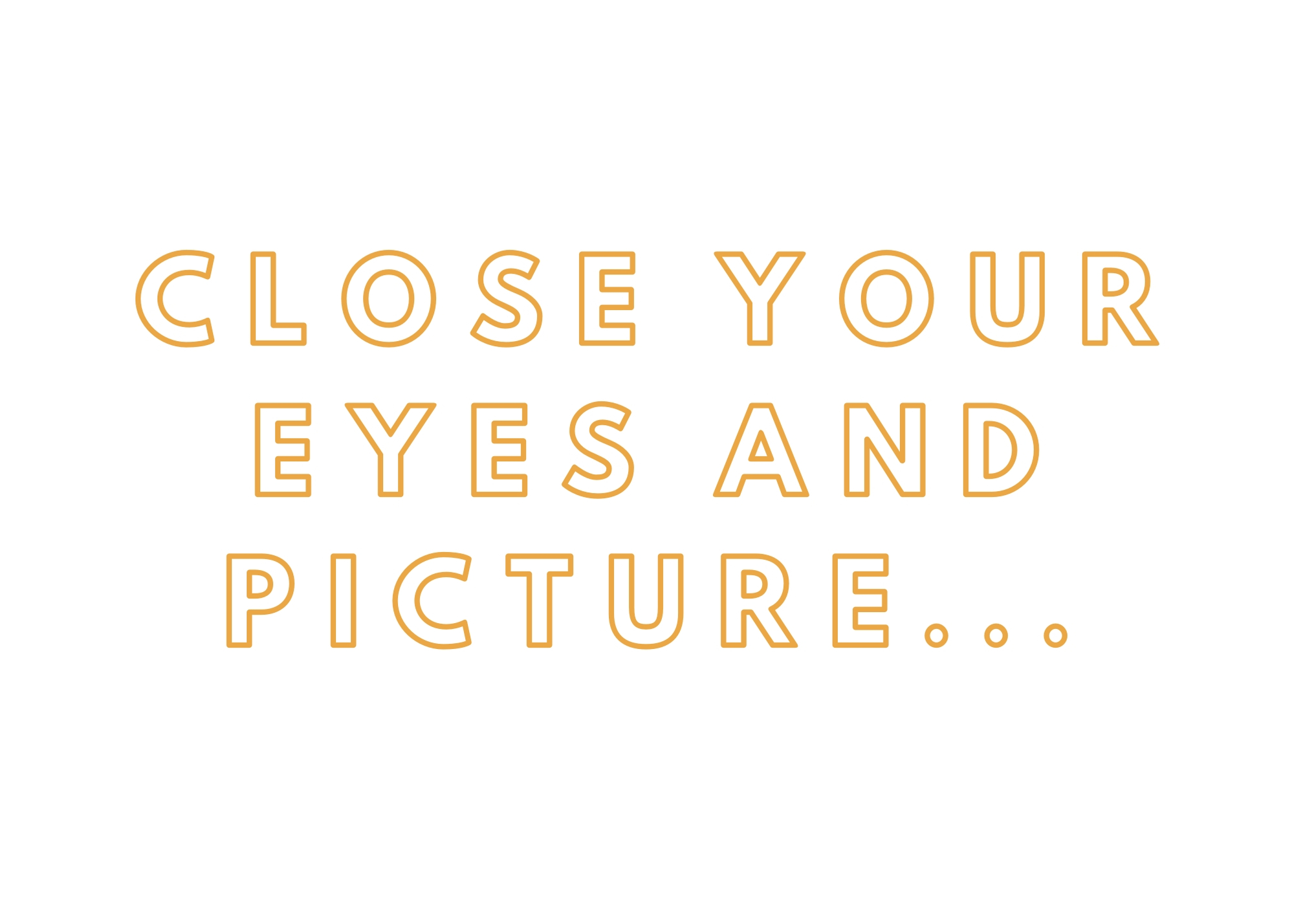 Close your eyes and imagine image