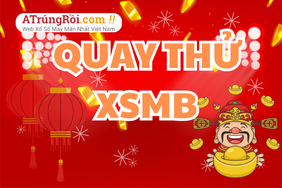 QUAY THỬ XỔ SỐ MIỀN BẮC ATRUNGROI