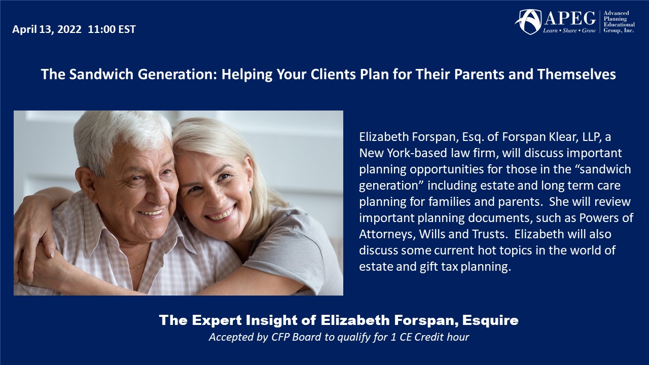 APEG The Sandwich Generation: Helping Your Clients Plan for Their Parents and Themselves