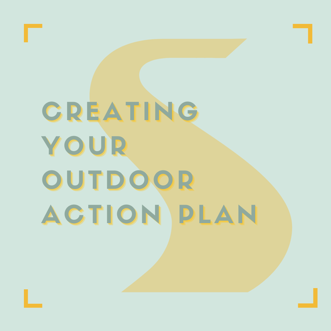 Creating Your Outdoor Actionable Plan