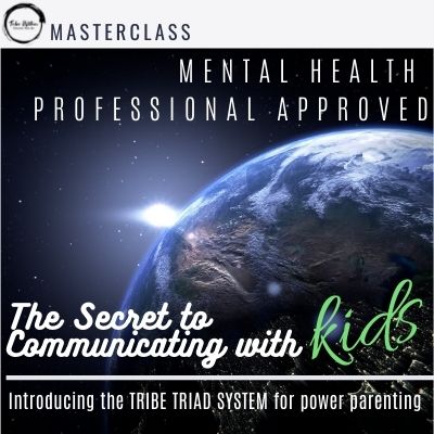 Masterclass The Tribe Triad System for power parenting. Mental Health Professional Approved