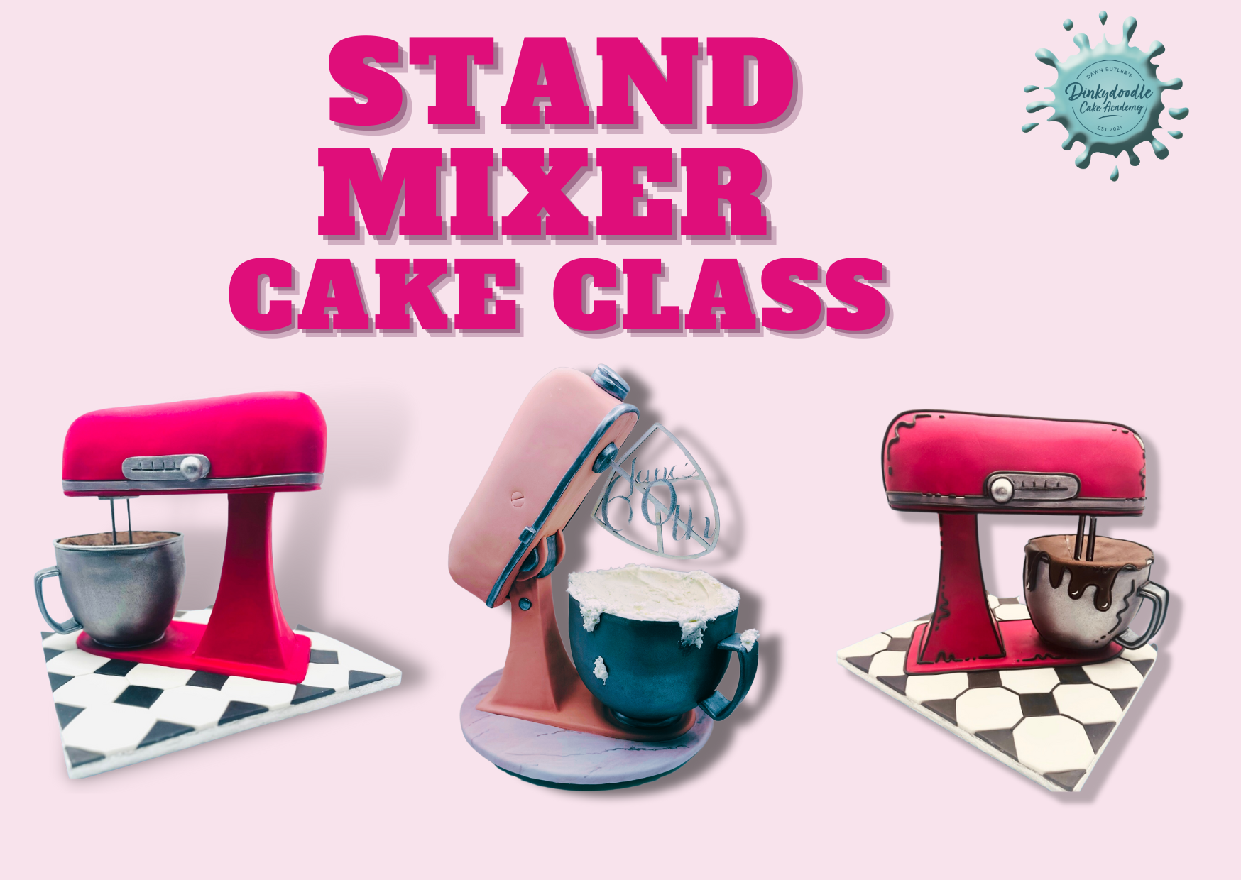 Stand Mixer Cake Class Dinkydoodle Cake Academy