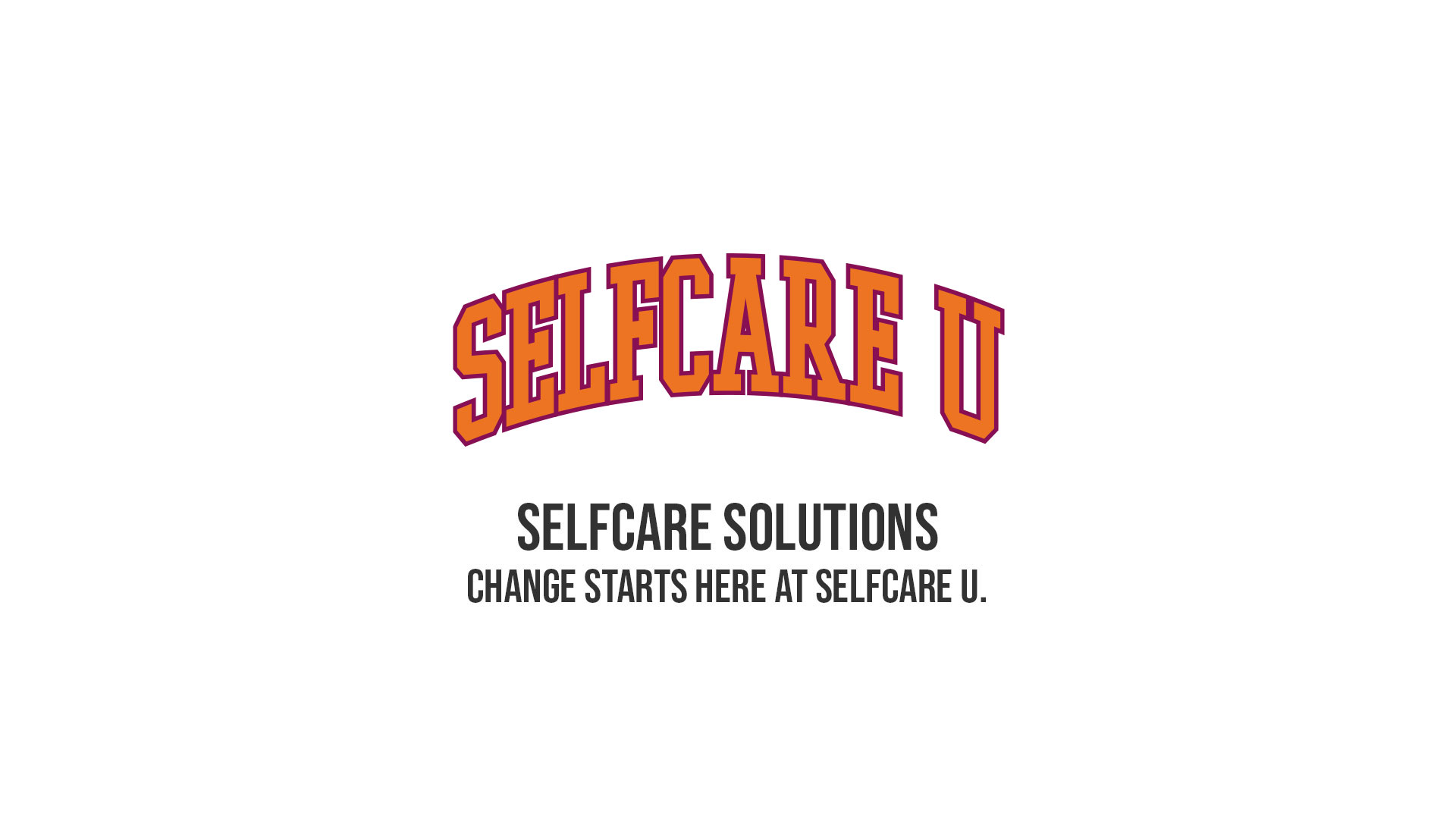 Selfcare U Selfcare Solutions Change starts here at SelfCare U