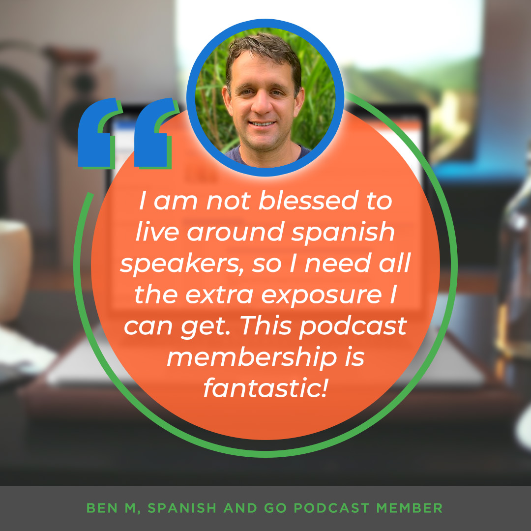 spanish-and-go-podcast-membership-ben-testimonial