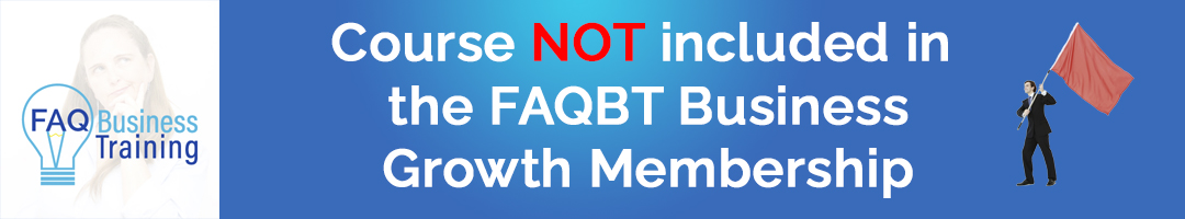Course NOT included in FAQBT Growth Membership