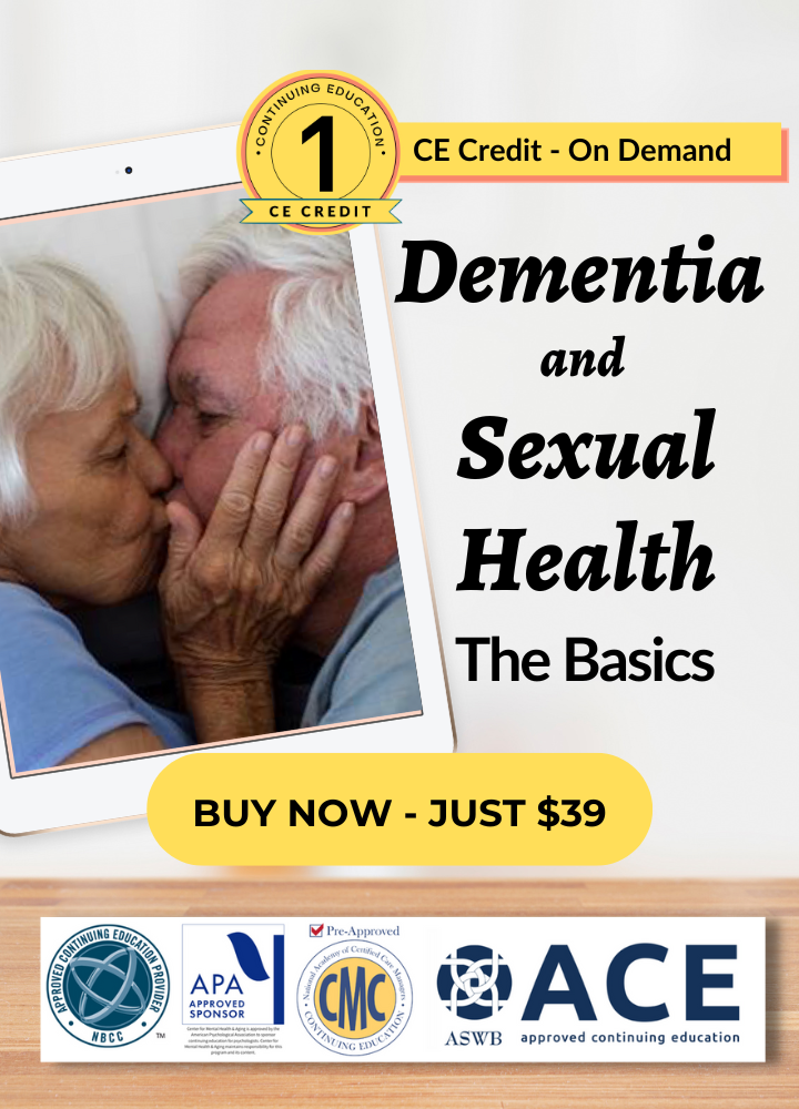 Dementia Sexual Health The Basics 1 CE On DEMAND Center for