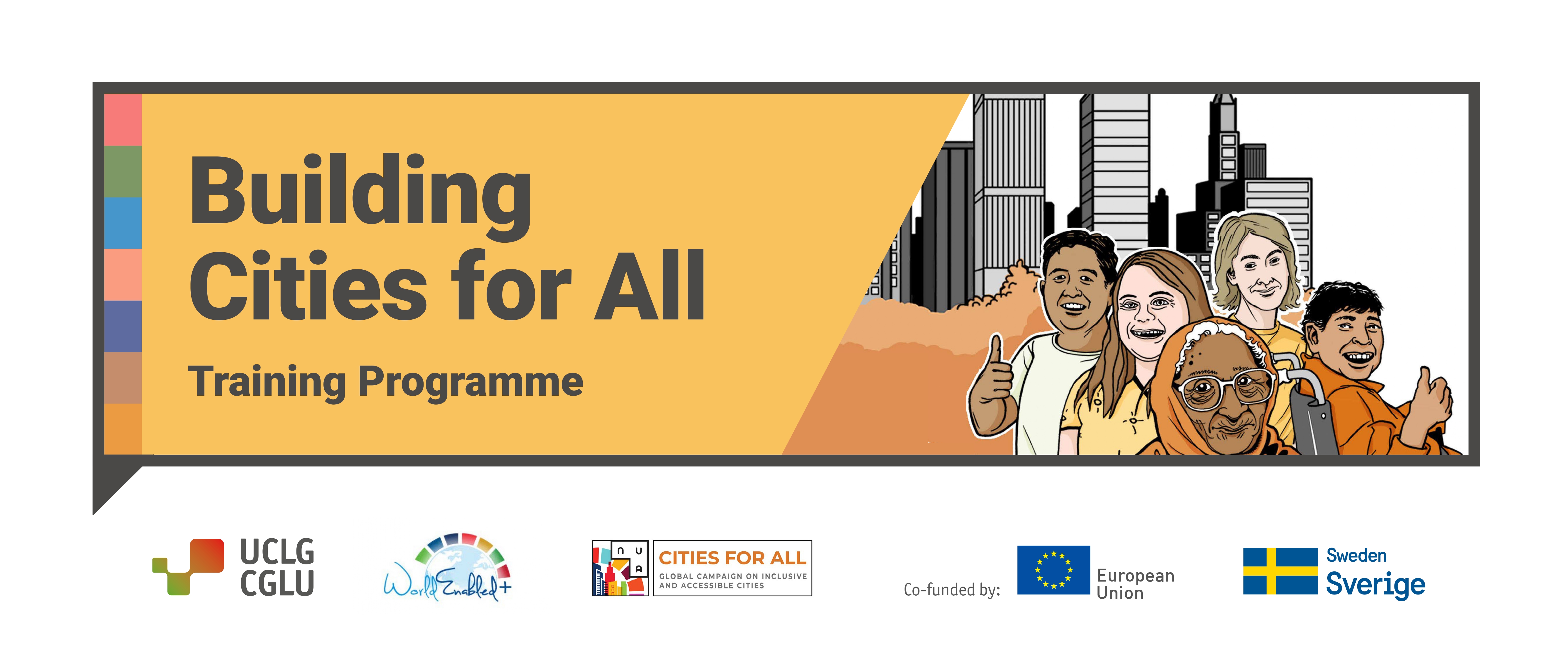 Building Cities for All Training Program with logos of UCLG, World Enabled, Cities for All Global Compact and Campaign, the European Union and the Swedish Government