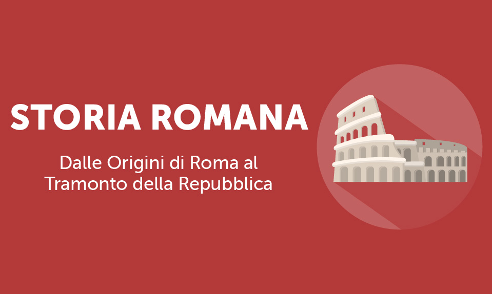 Corso-Online-Storia-Romana-dalle-Origini-di-Roma-al-Tramonto-della-Repubblica-Life-Learning