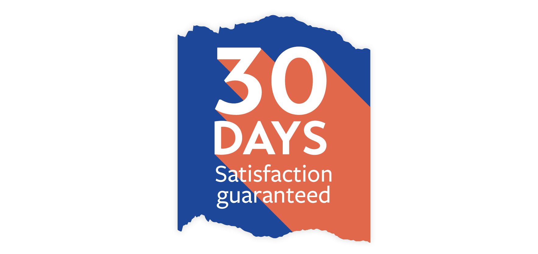 30 days satisfaction guaranteed