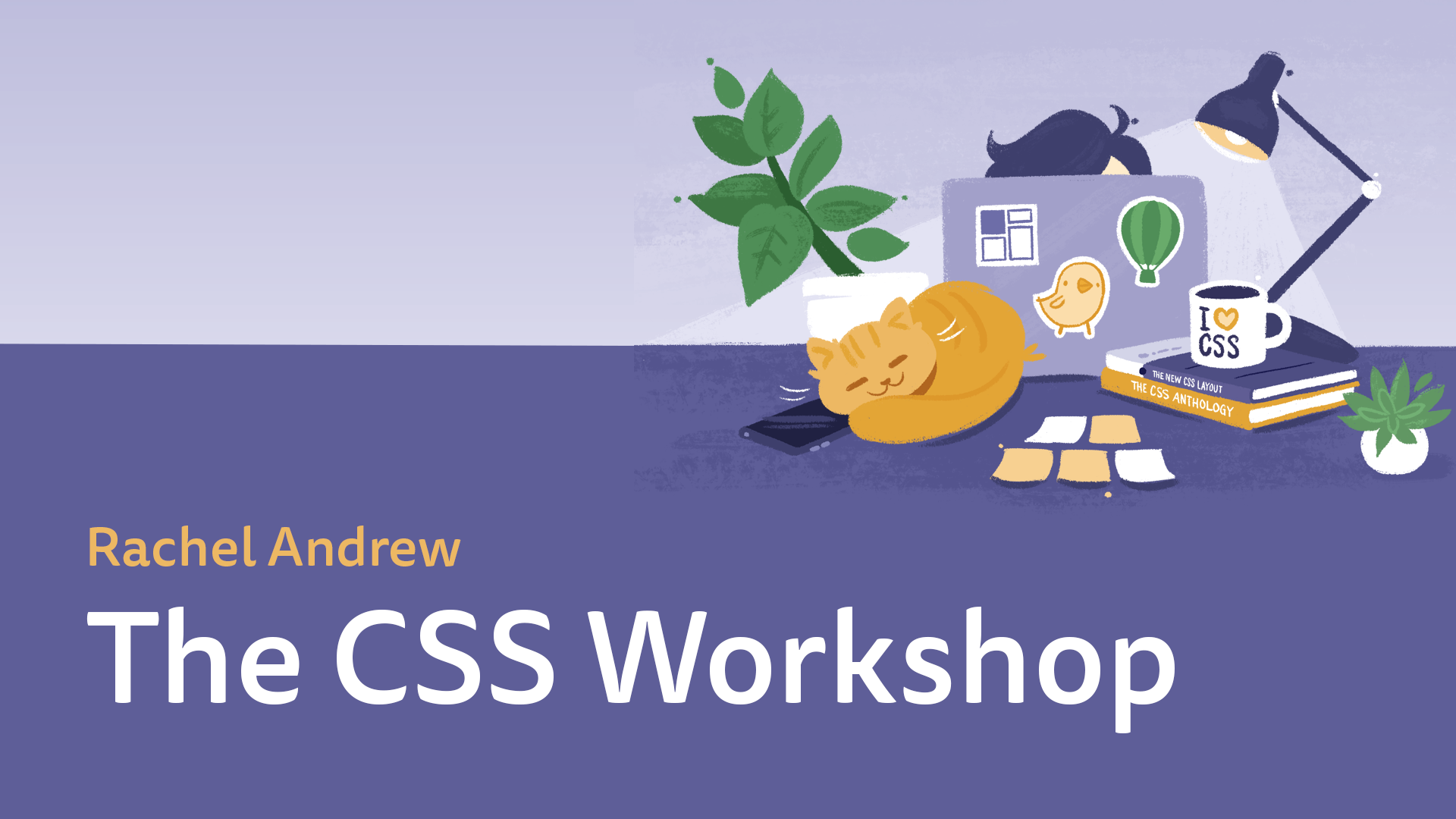 The CSS Workshop