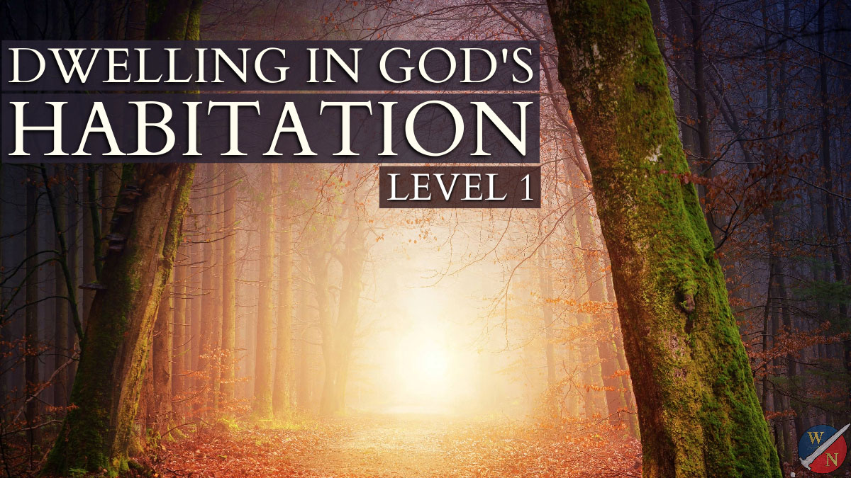 Dwelling in Gods Habitation Level 1 - with Dr. Kevin Zadai