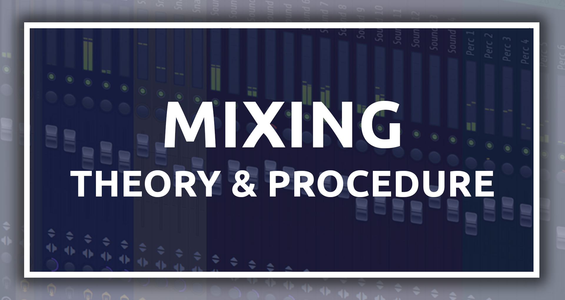 Mixing Theory & Procedure