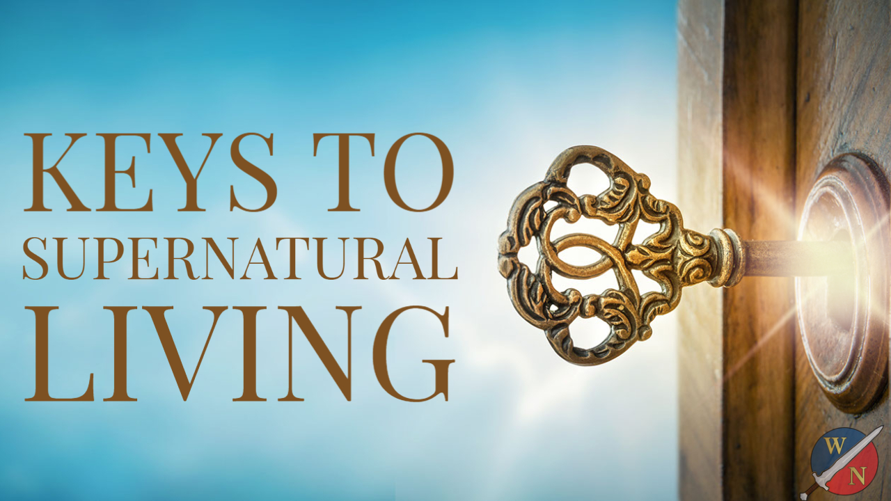 Keys to Supernatural Living