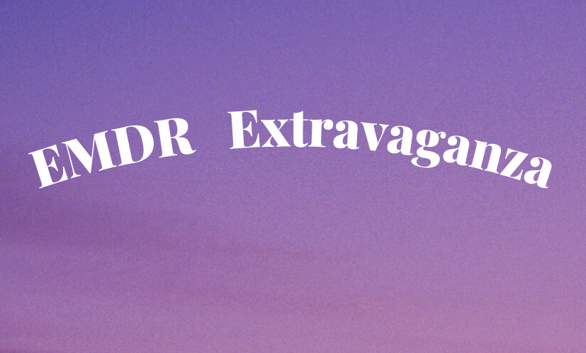 EMDR Extravaganza