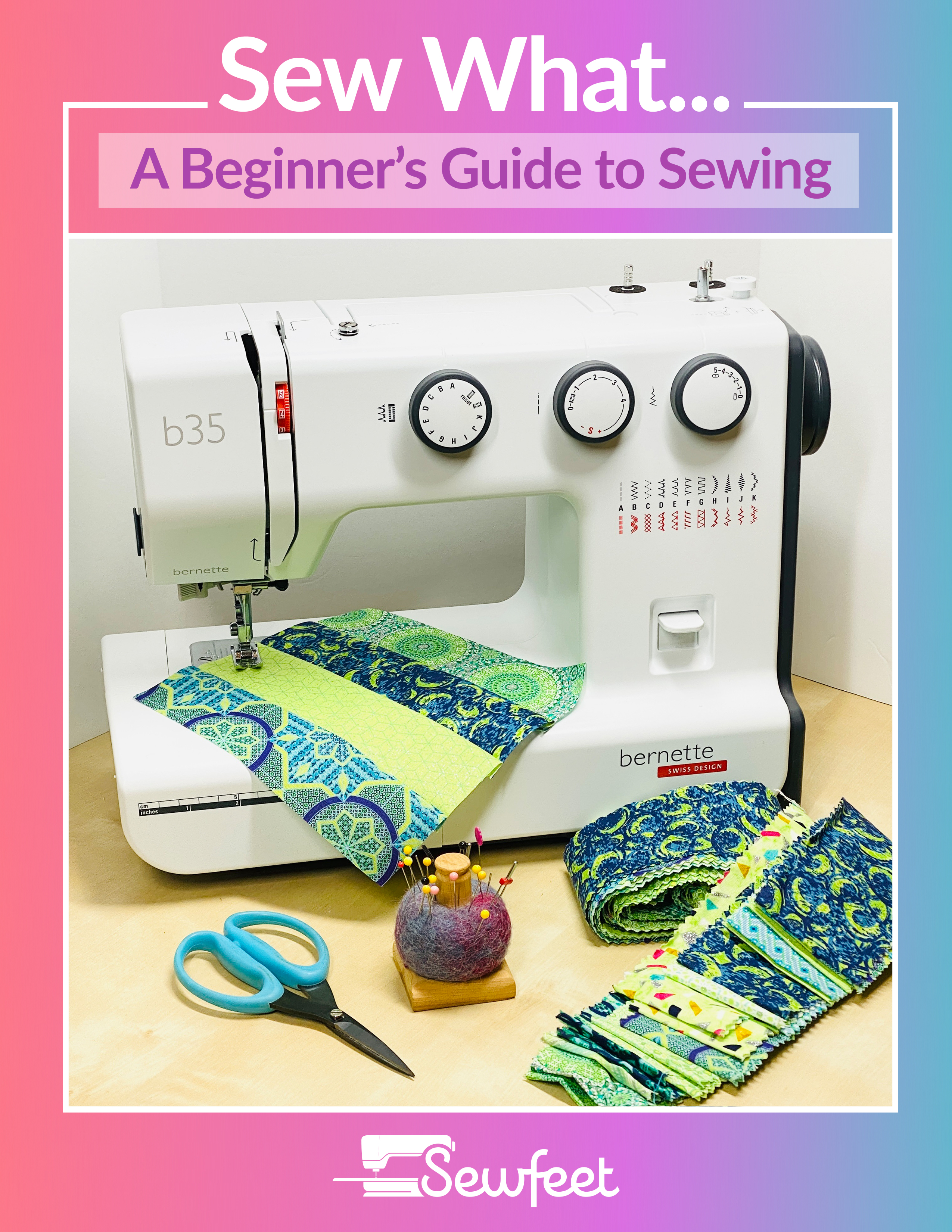 Sew What…A Beginner’s Guide to Sewing