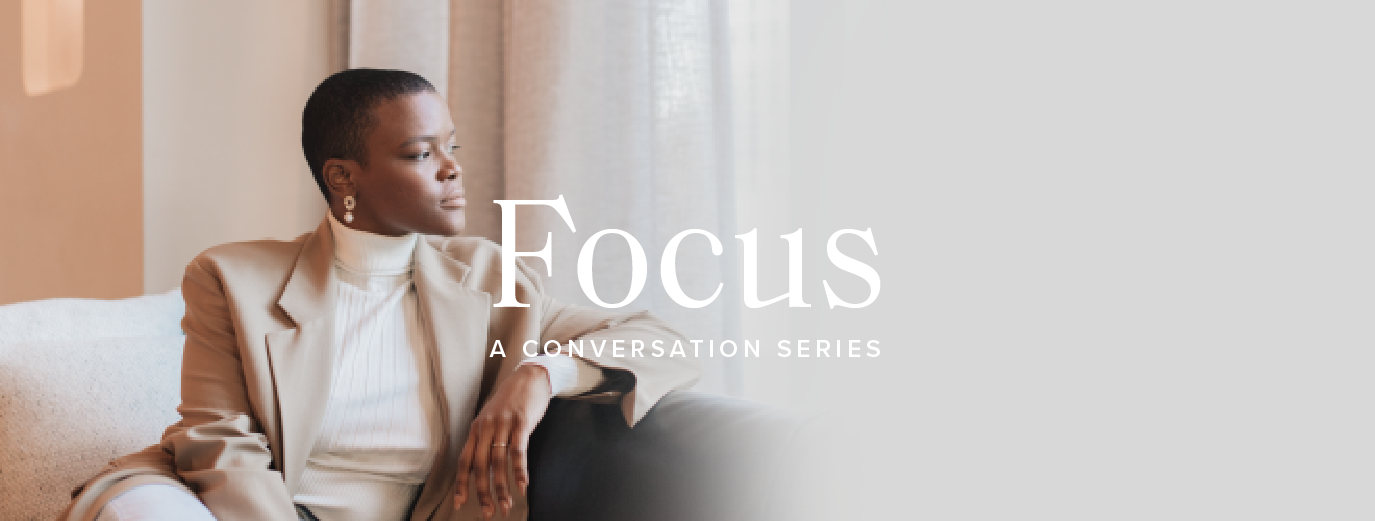 New from Propel Women: FOCUS Conversation Series