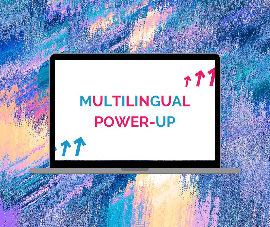 Multilingual Power-Up