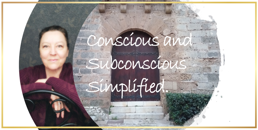 Conscious and Subconscious simplified