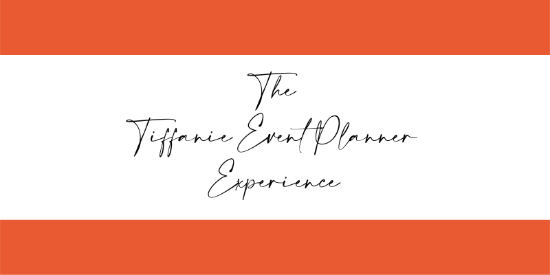 The Tiffanie Event Planner Experience