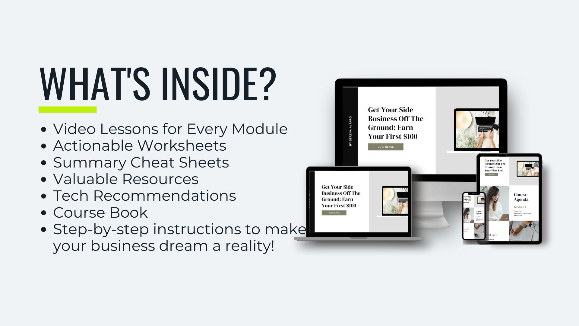 What&#39;s Inside? Video lessons for every module, worksheets, cheatsheets, resources &amp;amp; tech recommendations, step-by-step instructions, and support from your instructor!