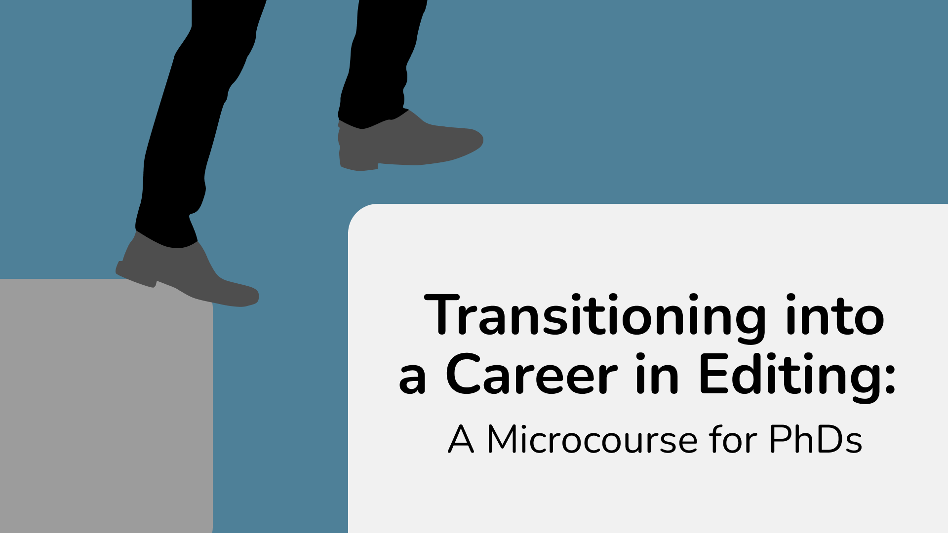 Transitioning into a Career in Editing: A Microcourse for PhDs