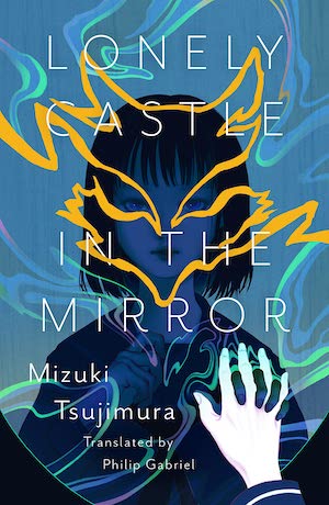 Cover of book Lonely Castle in the Mirror Mizuki Tsujimura translated by Philip Gabriel