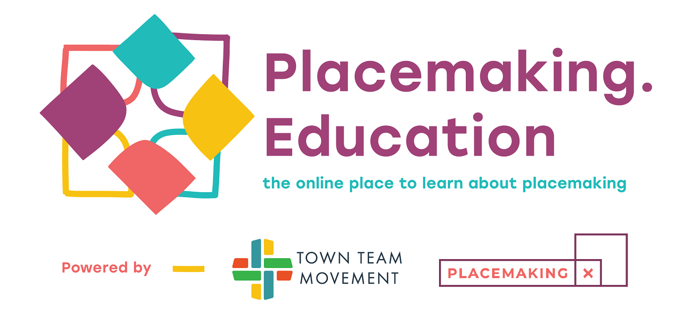 Placemaking.Education is the online place to learn about placemaking. Powered by Town Team Movement and PlacemakingX