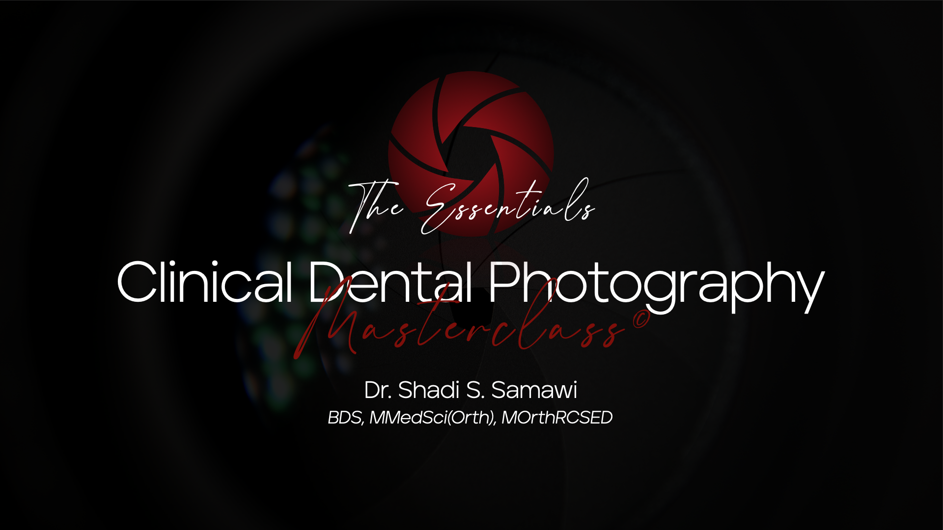 Clinical Dental Photography Masterclass :: The Essentials