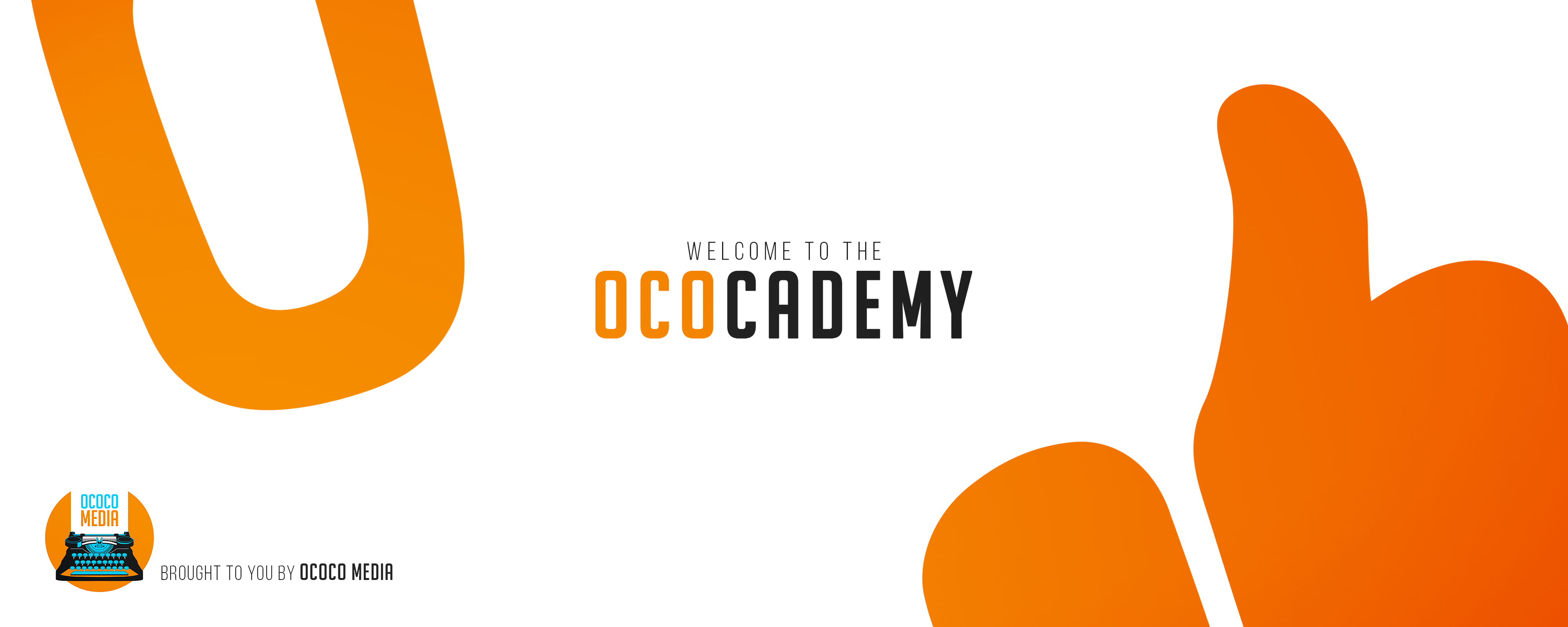Banner saying welcome to the OCOCADEMY with an orange thumbs up 