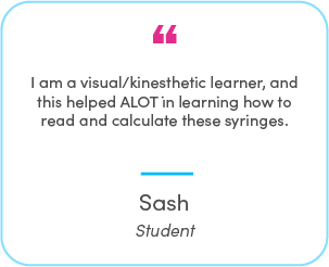 Sash's testimonial: I am a visual/kinesthetic learner, and this helped ALOT in learning how to read and calculate these syringes.