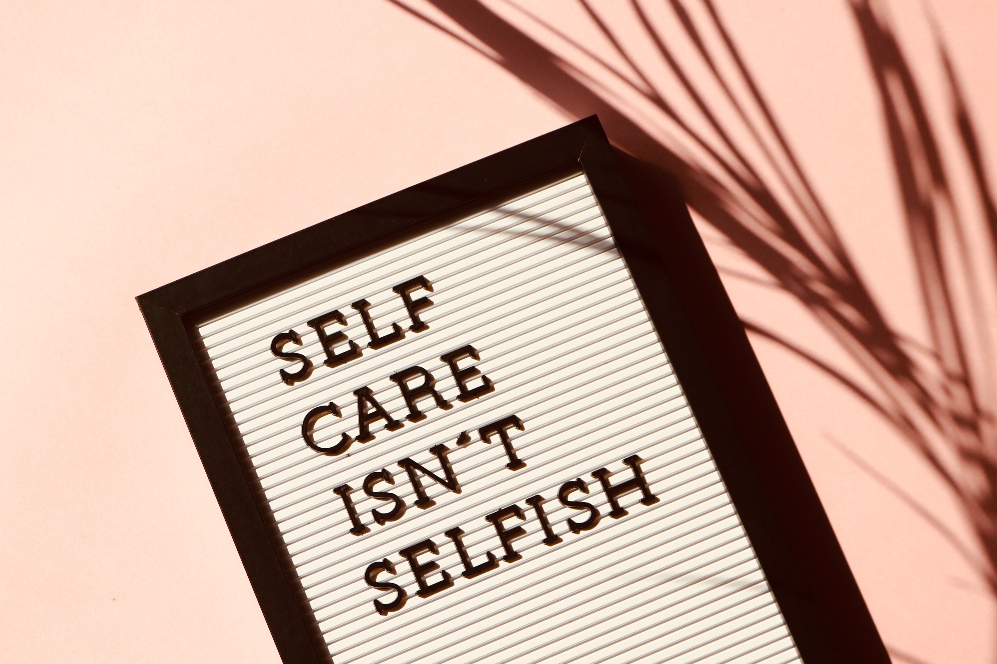 Self Care Isn't Selfish sign