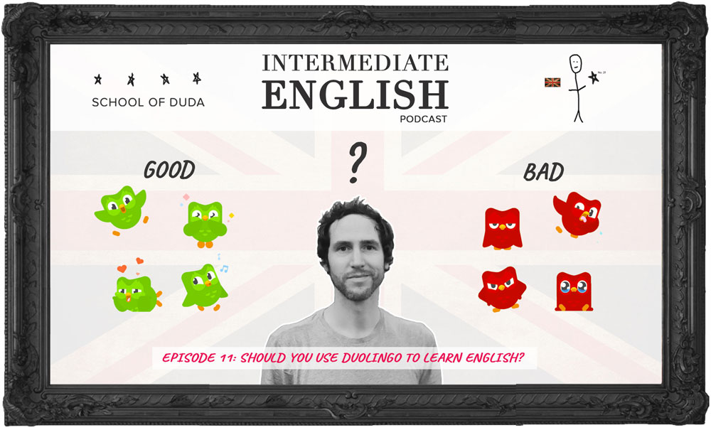 Episode 11: Should you use Duolingo to learn English?