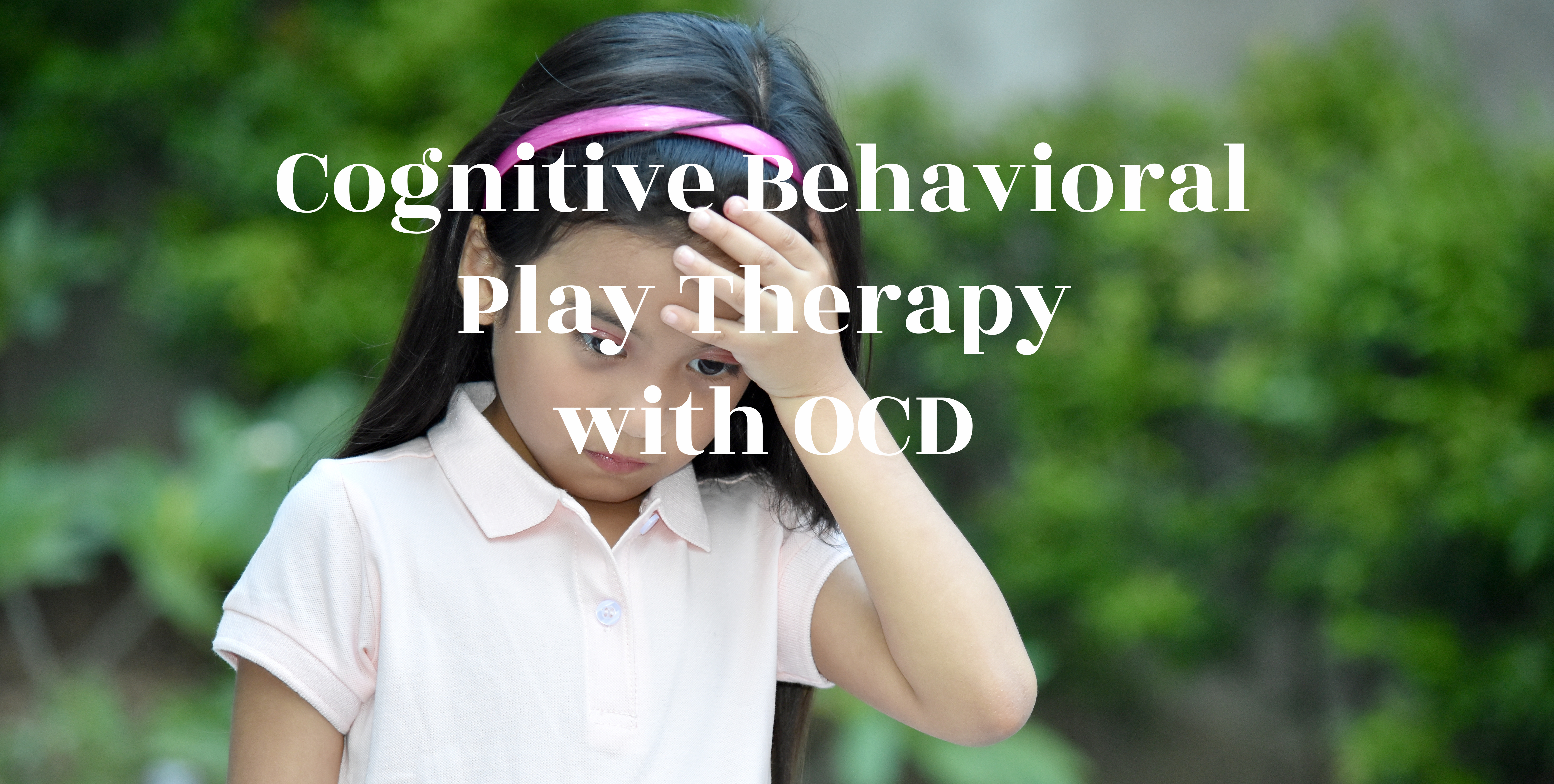 Cognitive Behavioral Play therapy with OCD