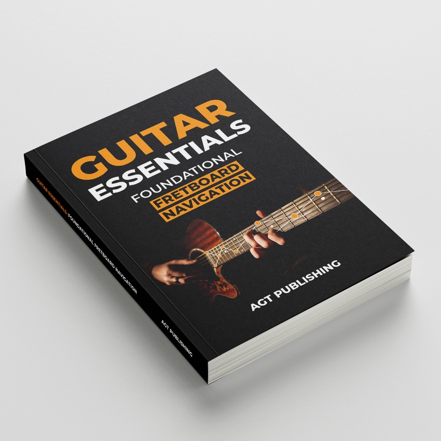 Guitar Essentials: Foundational Fretboard Navigation (eBook)