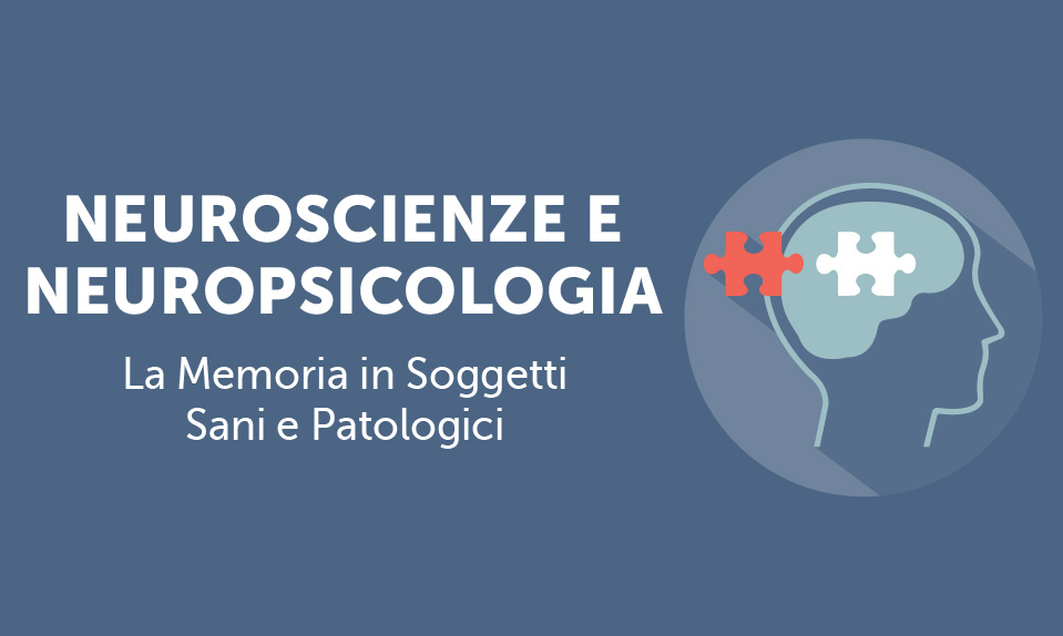 Corso-Online-Neuroscienze-e-Neuropsicologia-La-Memoria-in-Soggetti-Sani-e-Patologici-Life-Learning
